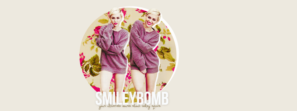 smileybomb * your ultimate source about Miley Cyrus